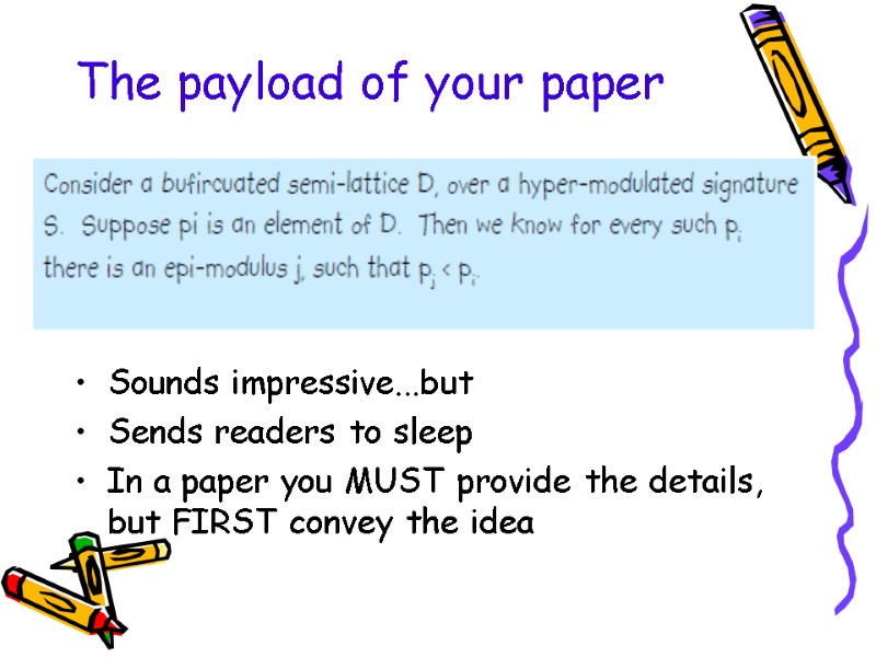 The payload of your paper Sounds impressive...but Sends readers to sleep In a paper